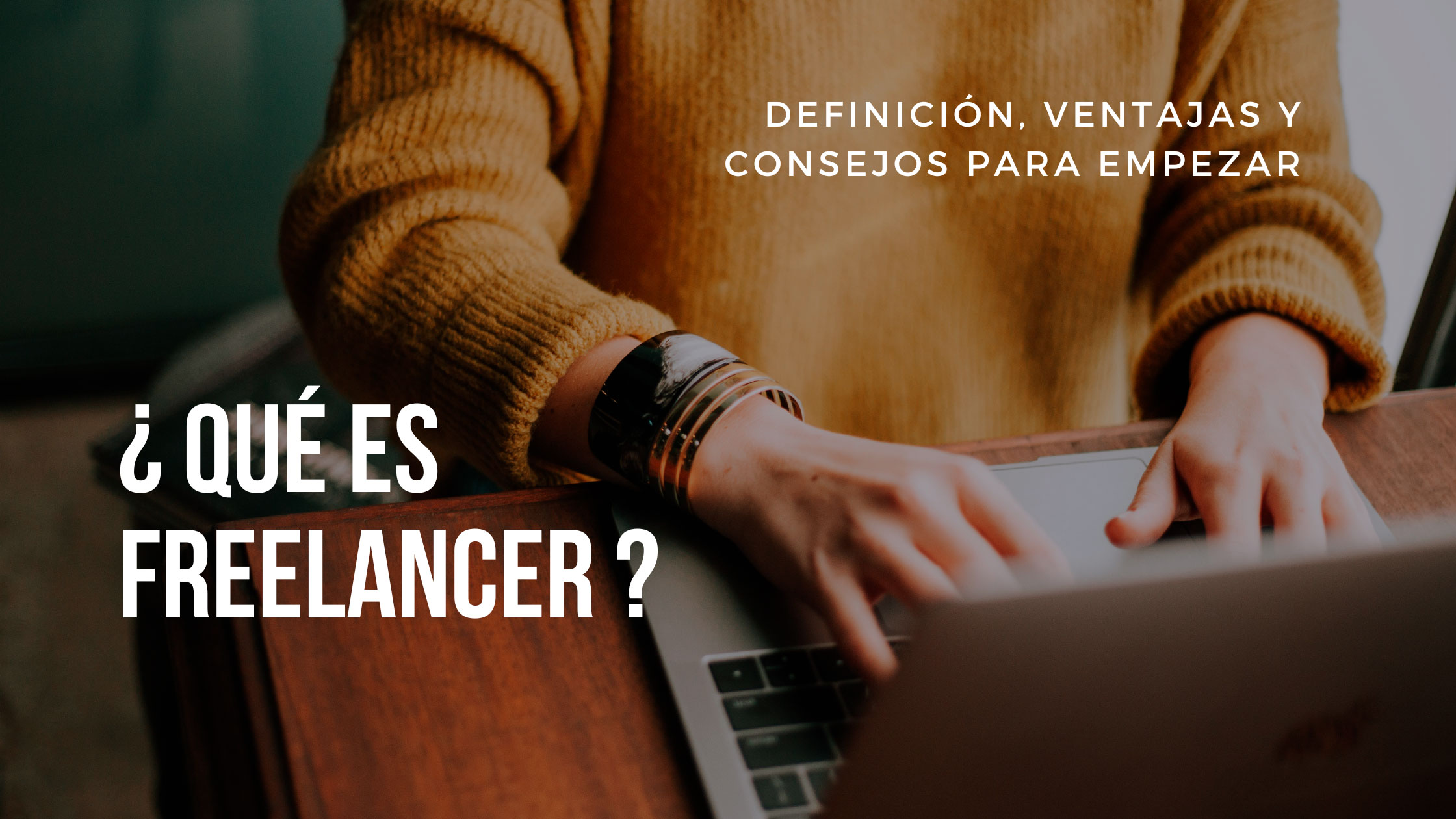 ¿Qué es Freelancer?: Definición, Ventajas y Consejos para Empezar